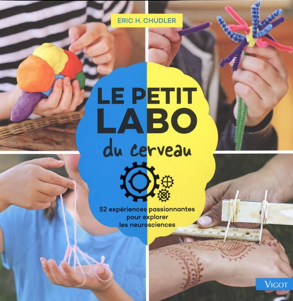 Le petit labo du cerveau - 52 activités de neurosciences