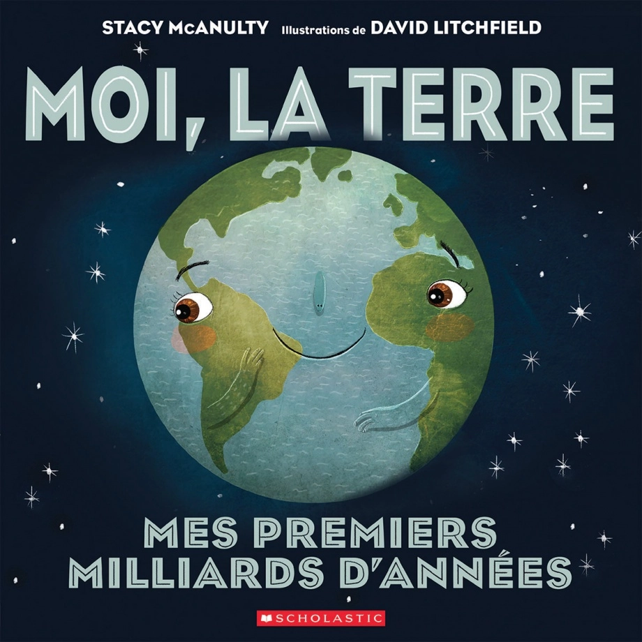 Moi, la Terre : mes premiers milliards d'années