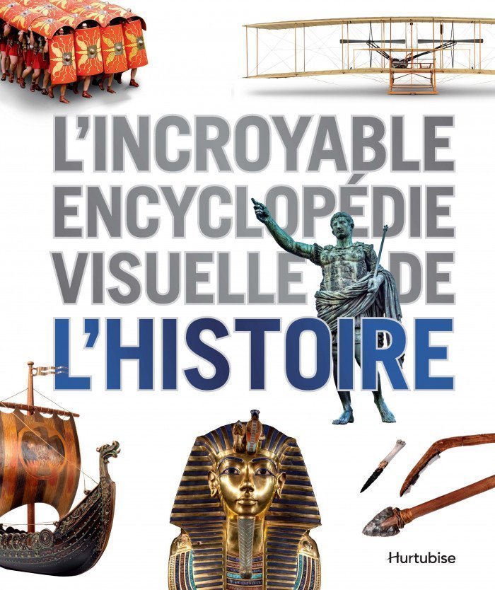 L'incroyable encyclopédie visuelle de l'histoire