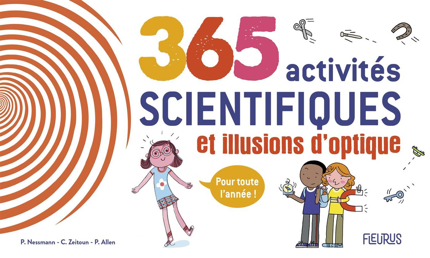 365 activités scientifiques et illusions d'optique pour toute l'année!