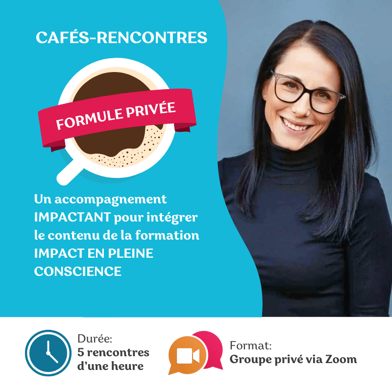Cafés-rencontres IPC – L’impact en pleine conscience – Formule privée