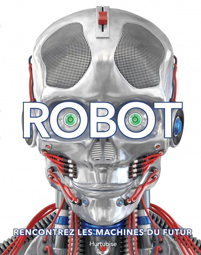 Robot - Rencontrez les machines du futur