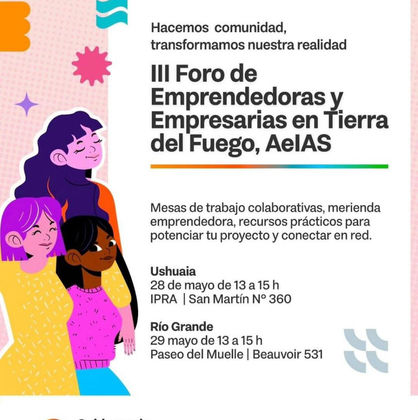 GRAN CONVOCATORIA EN EL III FORO DE MUJERES EMPRENDEDORAS Y EMPRESARIAS EN USHUAIA