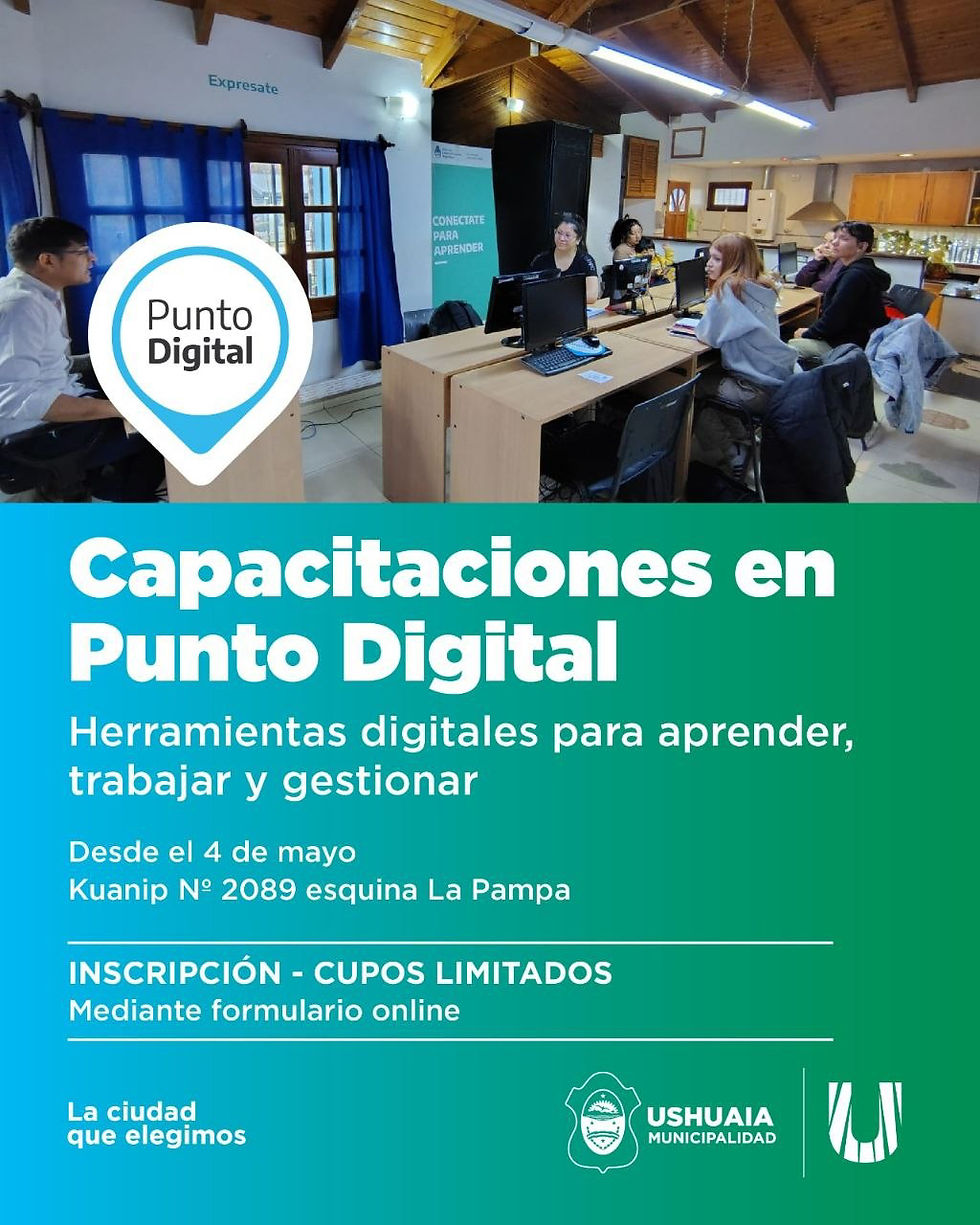 LA MUNICIPALIDAD DE USHUAIA ABRE LAS INSCRIPCIONES A LAS CAPACITACIONES DE PUNTO DIGITAL