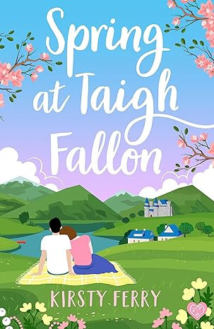 Couple sitting on a picnic blanket in a vibrant spring landscape with hills and a castle. Text: "Spring at Taigh Fallon" by Kirsty Ferry.