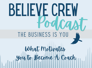 EP 2 - What Motivates You to Become a Coach?