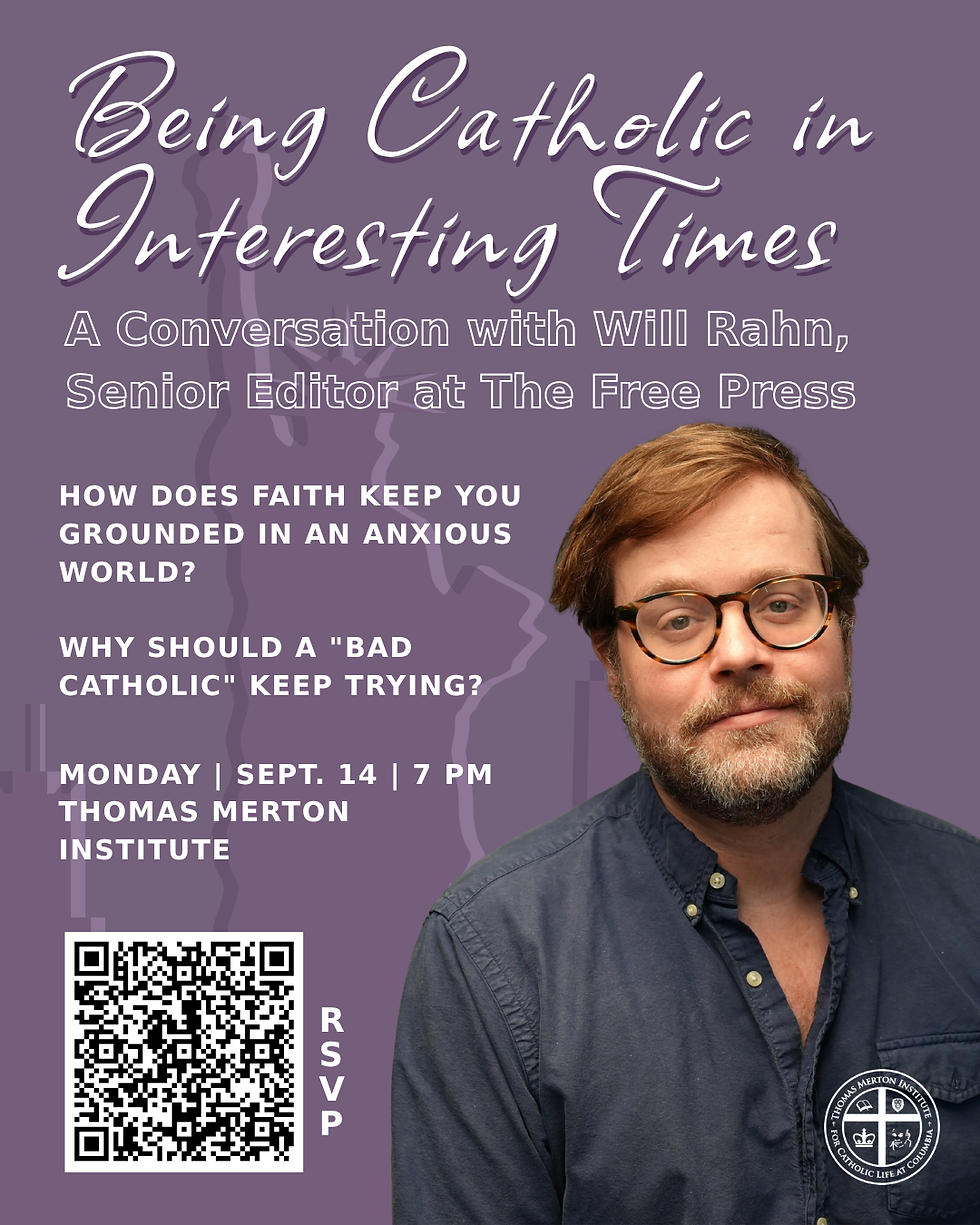 Being Catholic in Interesting Times, a Conversation with Will Rahn