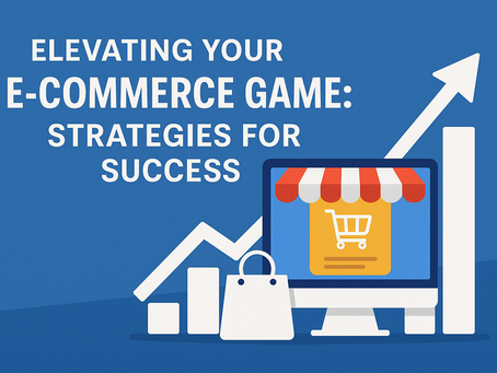 Elevating Your E-commerce Game: Strategies for Success