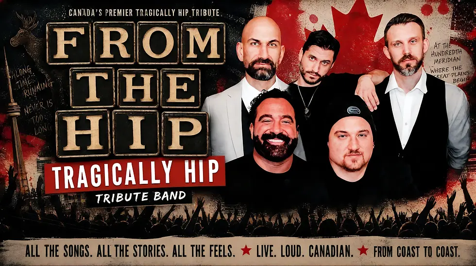 FROM THE HIP	(TRAGICALLY HIP TRIBUTE)