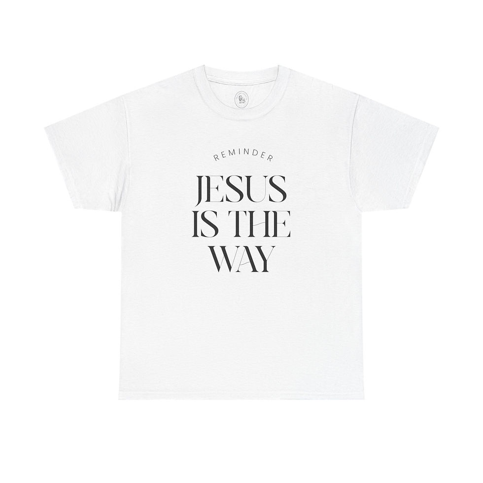White t-shirt with text: Remember, Jesus is the Way. Focus on the Lord.