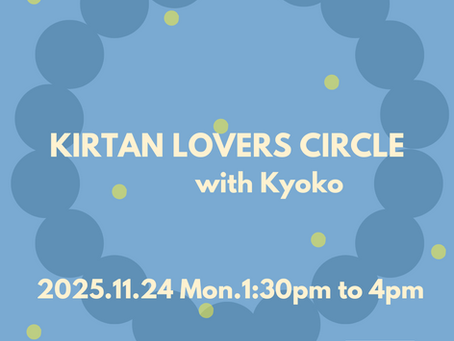 11/24 Kirtan Lovers Circle with Kyoko&Ayumi 特別編