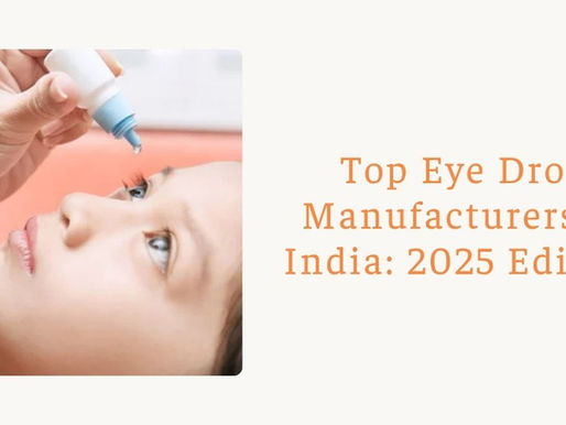 Top Eye Drop Manufacturers in India: 2025 Edition