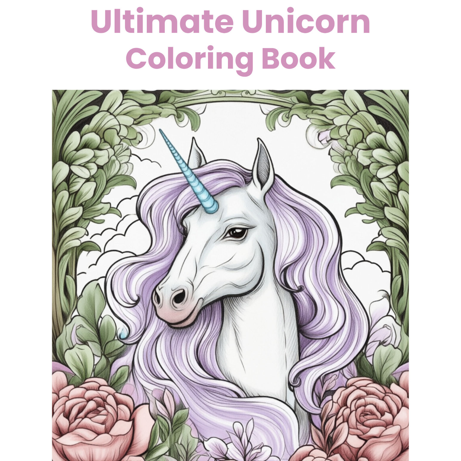 The Ultimate Unicorn Coloring Book