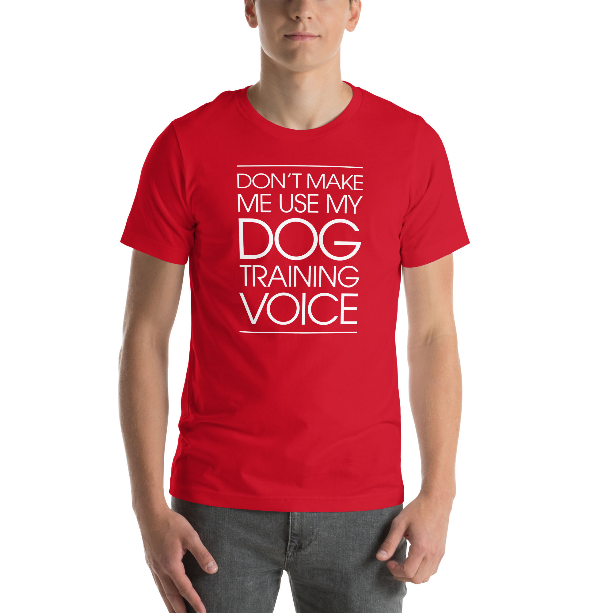 Don't Make Me Use My Dog Trainer's Voice - LECA T-shirt