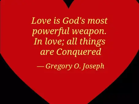 LOVE IS OUR GREATEST WEAPON