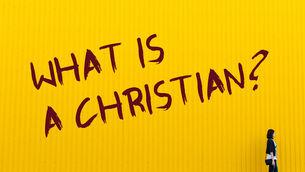 Biblical Thinking 3: What is a Christian?