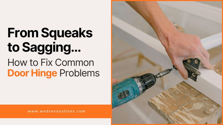 6 Common Door Hinge Problems and How to Fix Them