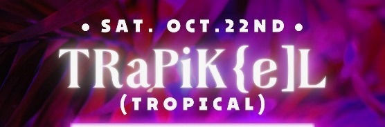TRaPiK{e}L - A night of Dancehall, Afrobeats, & Reggaeton!