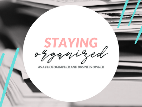 How to stay organized for photographers and business ow