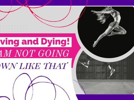 "Living and Dying: I'm not going down like that"- Words of Wisdom with Coach Chelsey