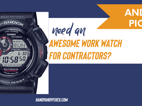 Contractors- need a great work watch recommendation? - Andy's Picks
