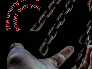 The enemy has no power over you