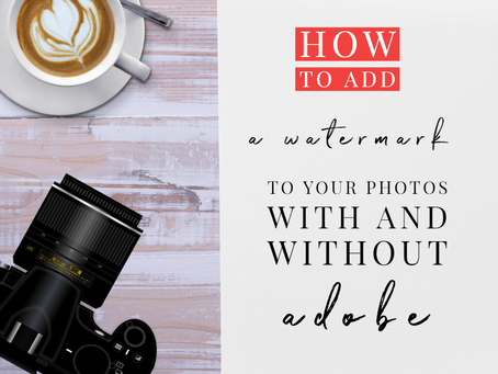 How to Watermark your photos with and without Adobe
