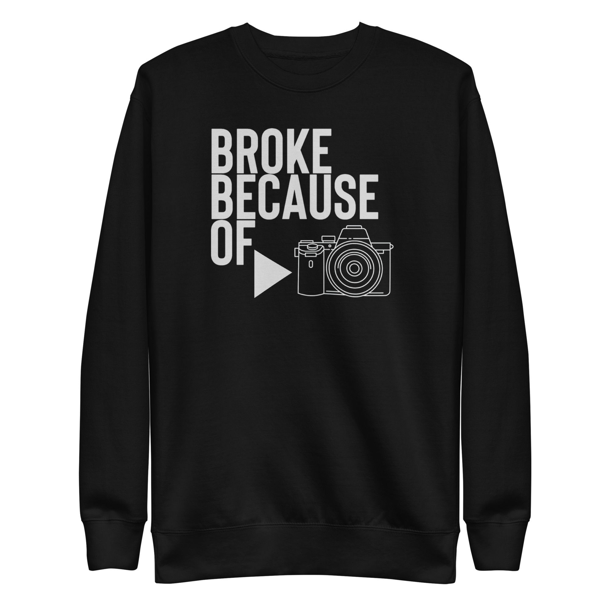 Sweatshirt  broke because of camera gear photographer funny humor photography