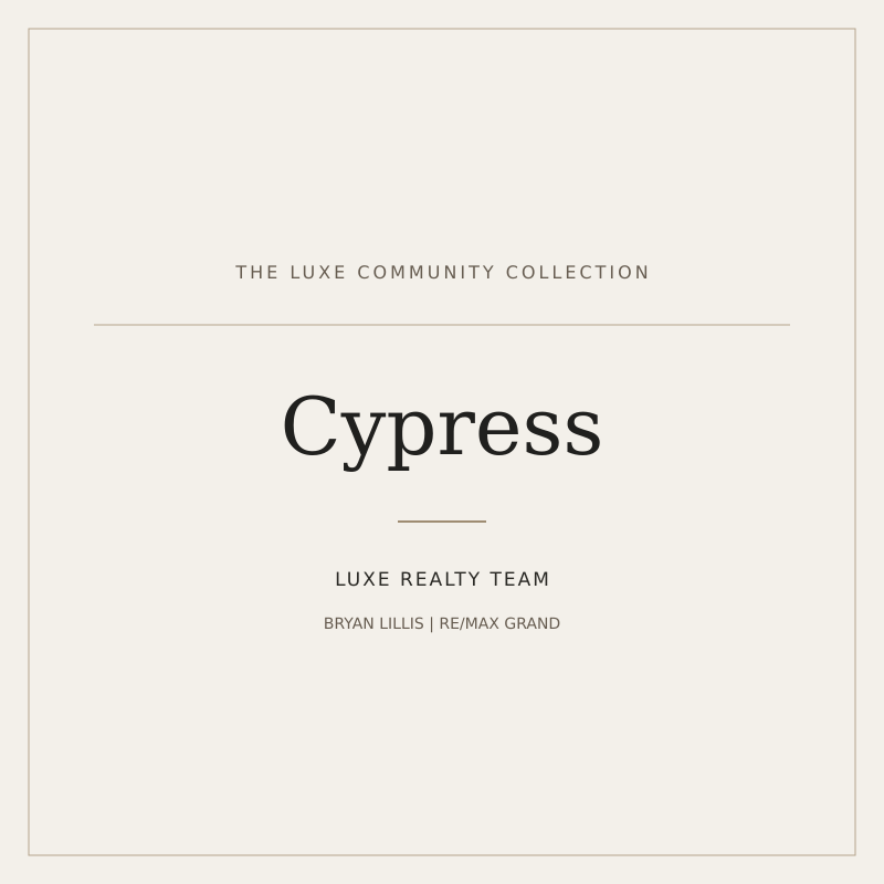 LUXE Realty Team community guide: Cypress