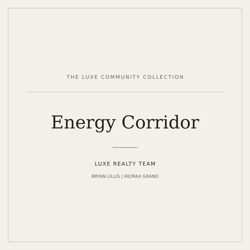 LUXE Realty Team community guide: Energy Corridor