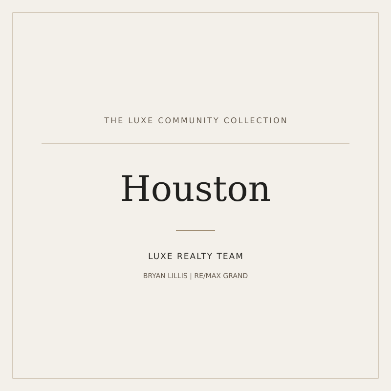 LUXE Realty Team community guide: Houston