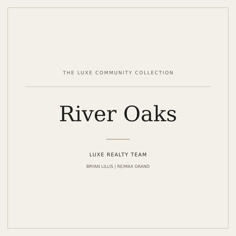 LUXE Realty Team community guide: River Oaks