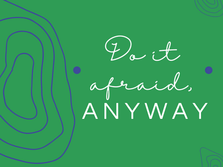 Do it afraid, anyway.