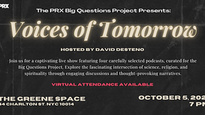 VOICES OF TOMORROW - PRX BIG QUESTIONS LIVE!  