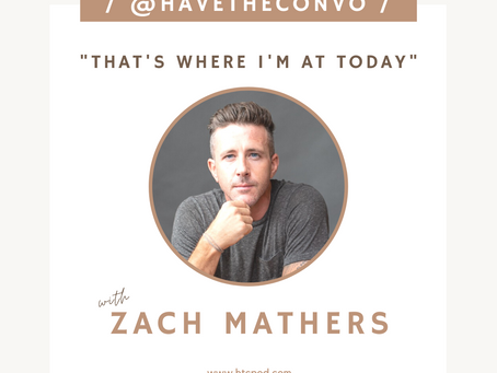That’s Where I’m at Today with Zach Mathers