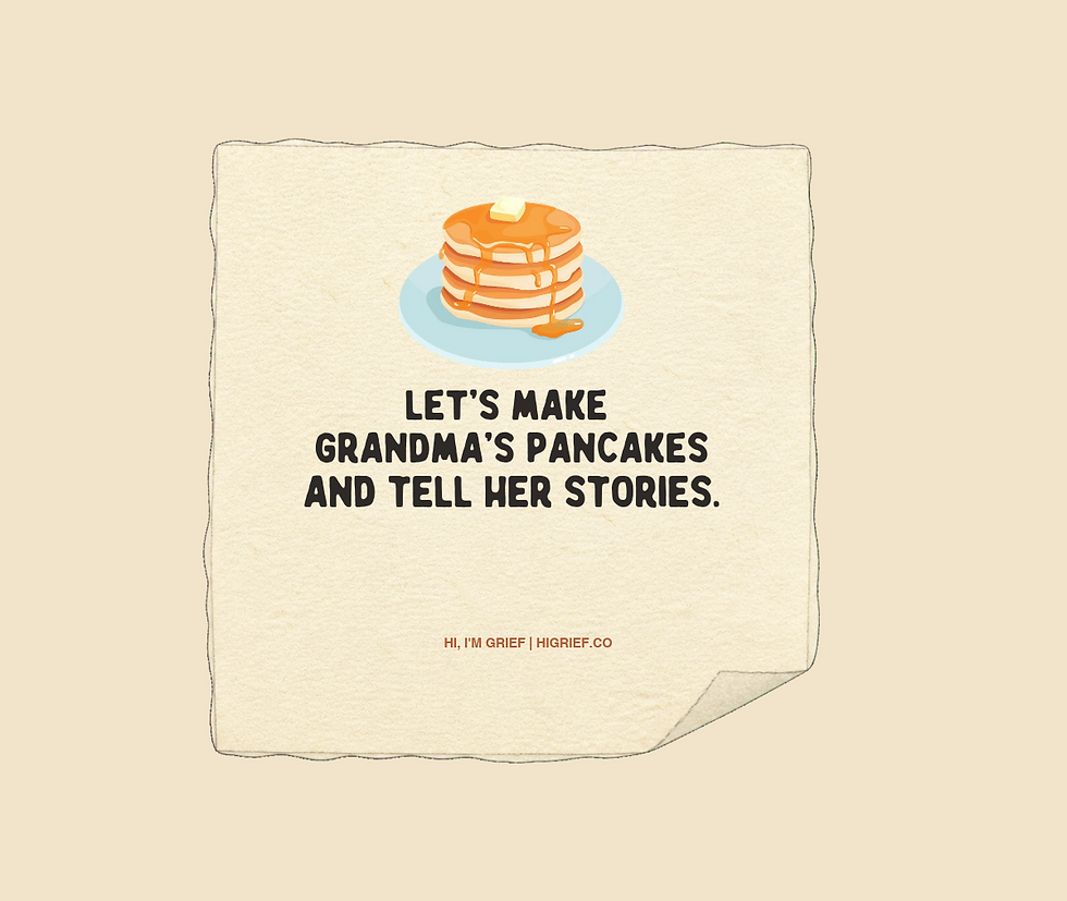 Recipe-card style quote reading, “Let’s make Grandma’s pancakes and tell her stories.”