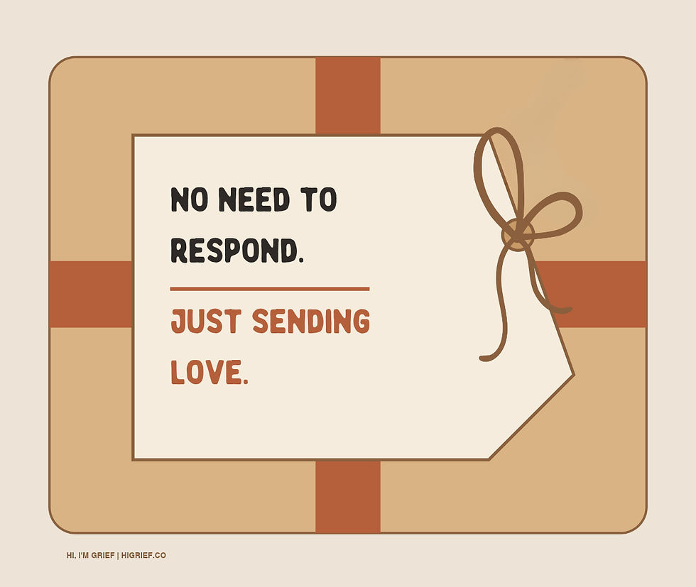 Kraft-paper gift-tag graphic reading, “No need to respond. Just sending love.”
