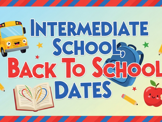 Intermediate School, Back To School Dates