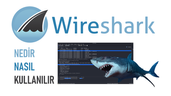 Wireshark nedir? Ne için kullanılır? Filtreleme örnekleri...