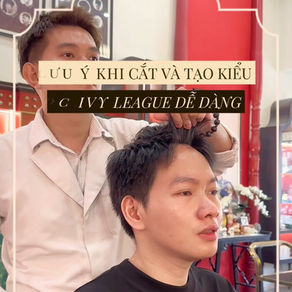 Ivy League – Bí Quyết Chinh Phục Kiểu Tóc Khó Nhất Một Cách Dễ Dàng