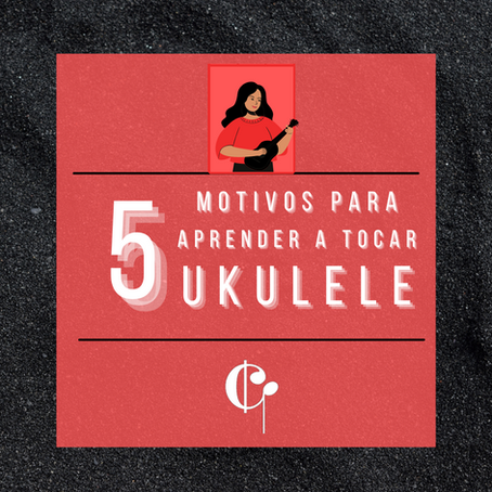 5 motivos para iniciar as tuas aulas de Ukulele!
