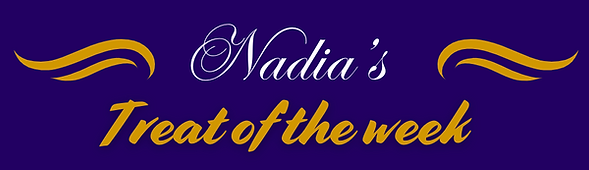 Nadia's Treat of the week.png