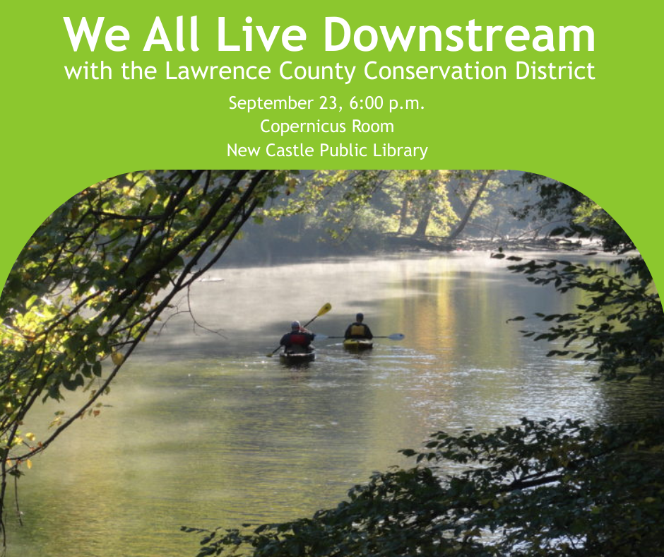 We All Live Downstream: Lawrence County Conservation District