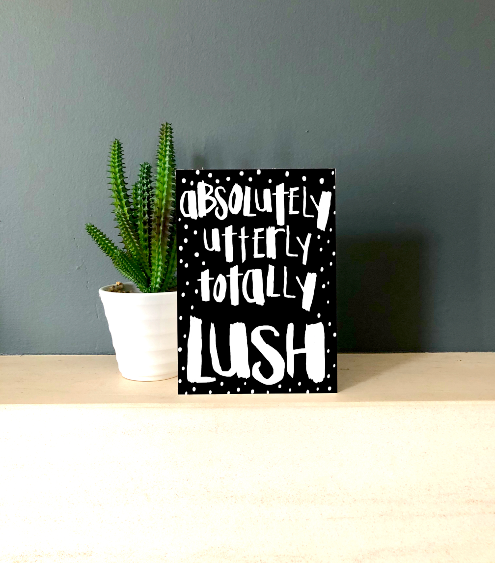 Absolutely Utterly totally Lush