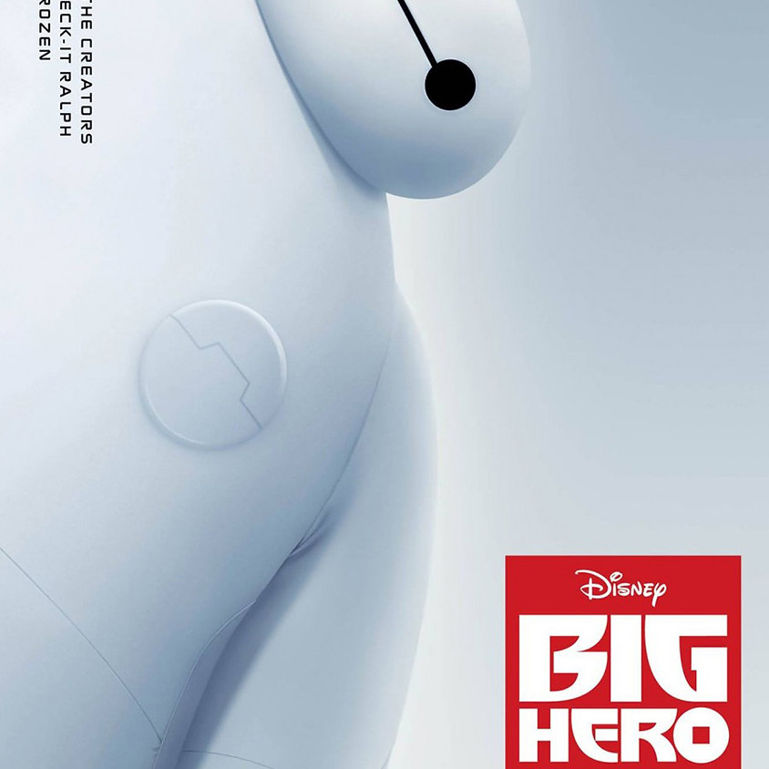 Big Hero 6 - 6:30pm Showtime