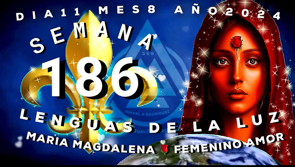 SEMANA 186: LENGUAS DE LA LUZ: MARÍA MAGDALENA, FEMENINO AMOR