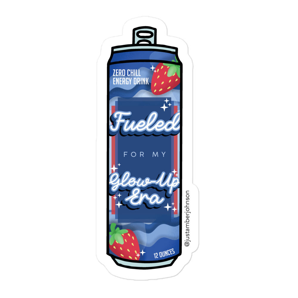 "Fueled for my Glow Up Era" Sticker