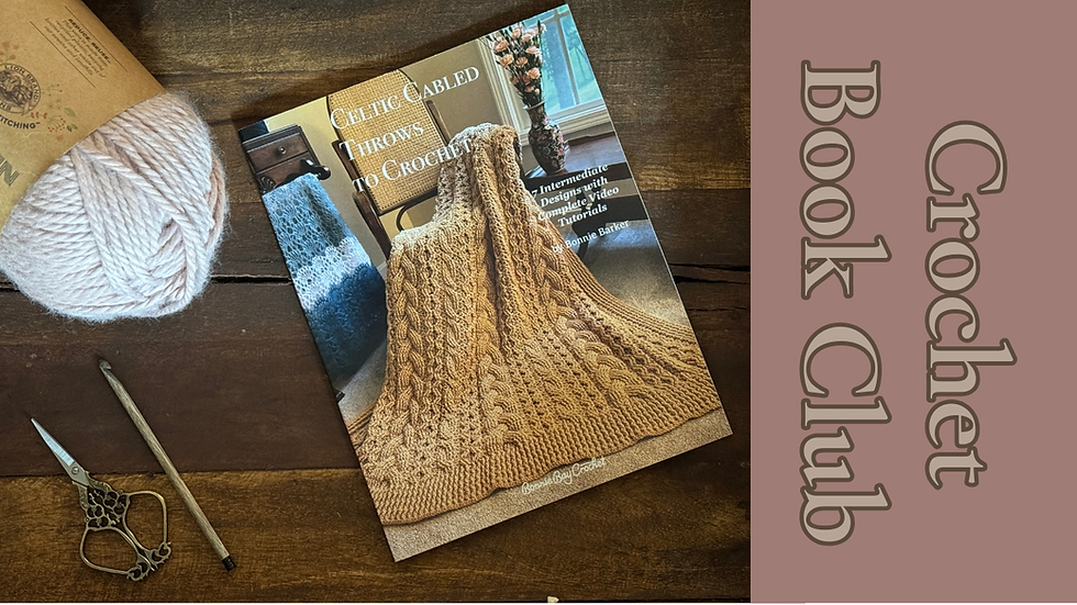 May 6th - Crochet Book Club - Celtic Cable Throw Blankets