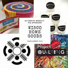 Wisco Home Goods – Ultimate Weekly Sponsor for Project QUILTING Challenge 13.6