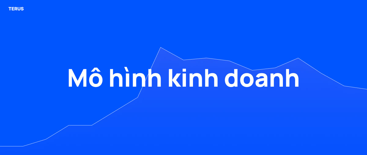 Mô Hình Kinh Doanh Là Gì? 18 Mô Hình Kinh Doanh Phổ Biến
